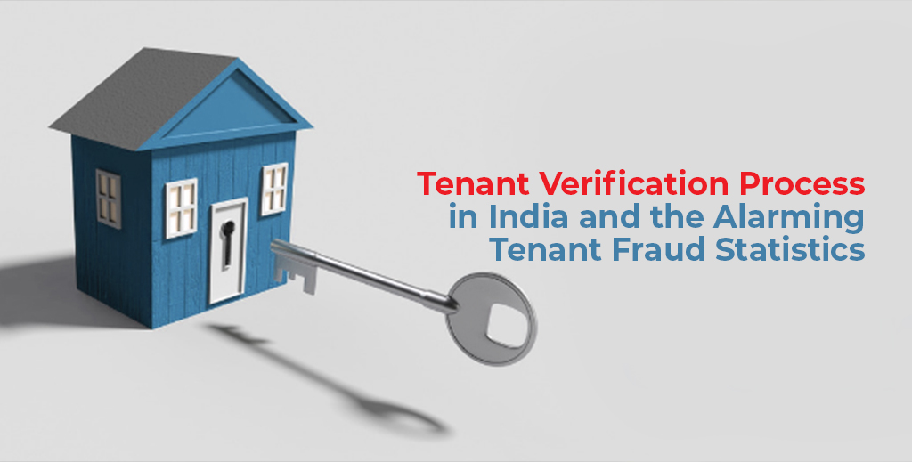 Tenant Verification Process in India and the Alarming Tenant Fraud Statistics